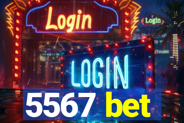 5567 bet